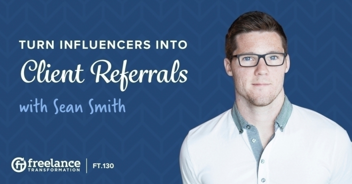 image for post - FT 130: Turn Influencers into Client Referrals with Sean Smith