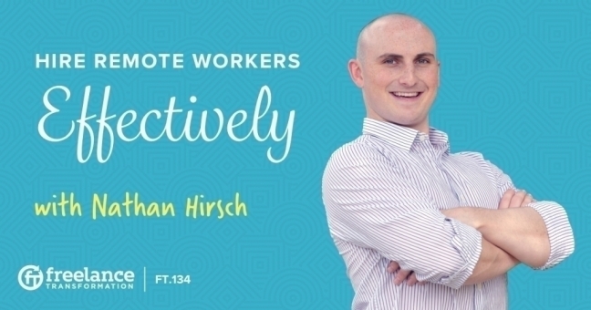 FT 134: Hire Remote Workers Effectively with Nathan Hirsch