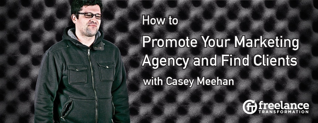 image for post - FT 018: How to Promote Your Marketing Agency and Attract Clients with Casey Meehan