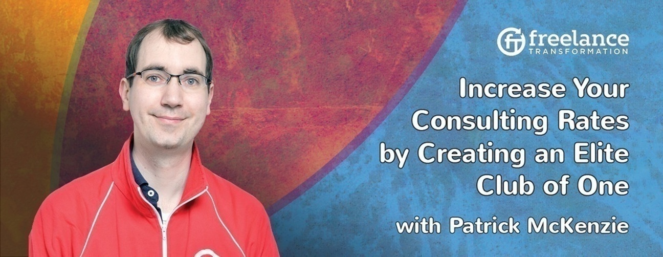 image for post - FT 020: Increase Your Consulting Rates with Patrick McKenzie (aka patio11)