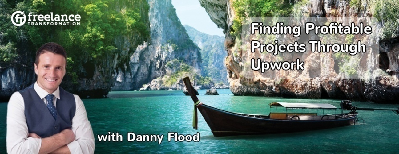 image for post - FT 043: Finding Profitable Projects Through Upwork with Danny Flood
