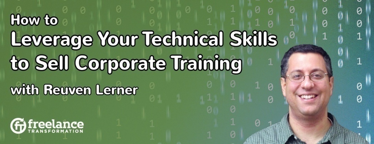 image for post - FT 047: How to Leverage Your Technical Skills to Sell Corporate Training with Reuven Lerner