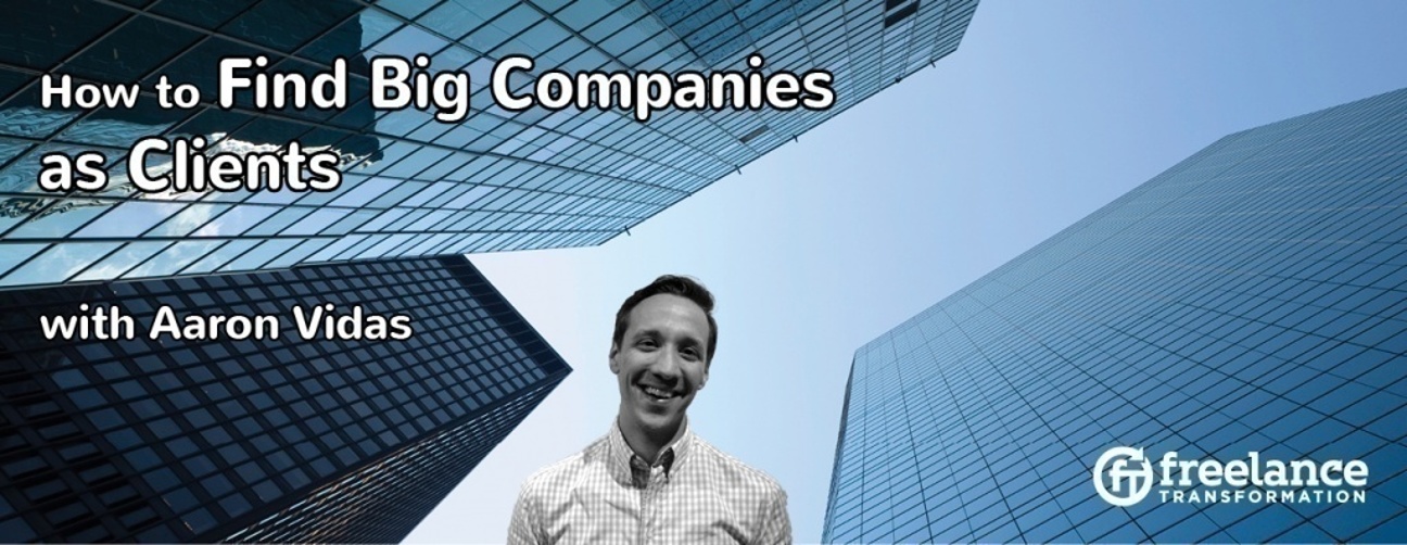 image for post - FT058: How to Find Big Companies as Clients with Aaron Vidas
