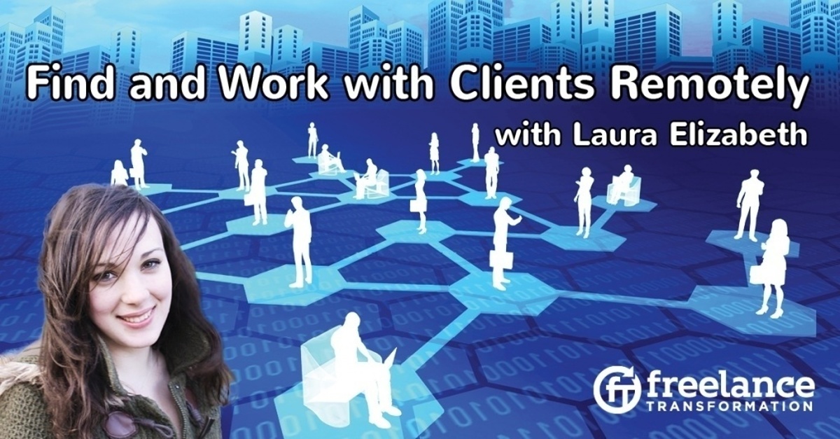 image for post - FT 076: Find and Work with Clients Remotely with Laura Elizabeth