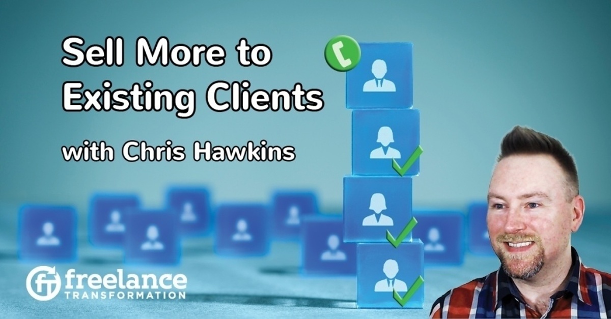 image for post - FT 072: Sell More to Existing Clients with Chris Hawkins