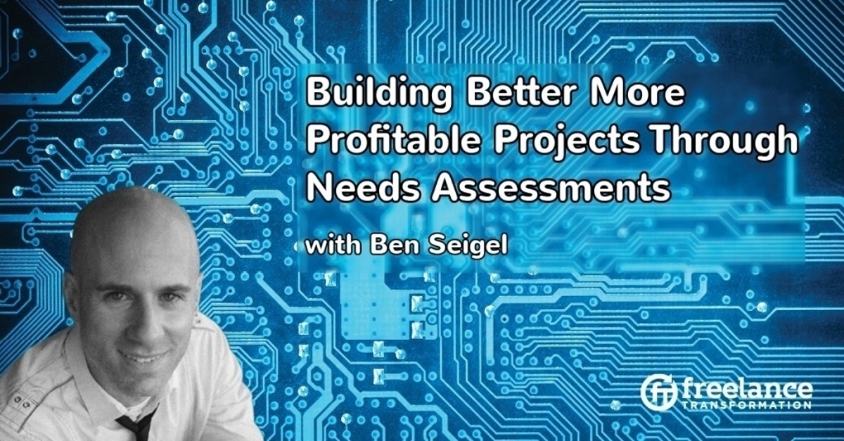 image for post - FT 063: Building Better More Profitable Projects Through Needs Assessments with Ben Seigel
