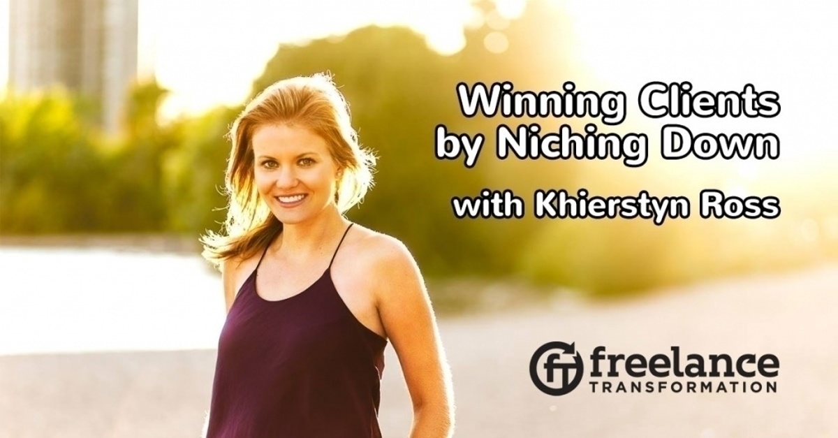 image for post - FT 094: Winning Clients by Niching Down with Khierstyn Ross