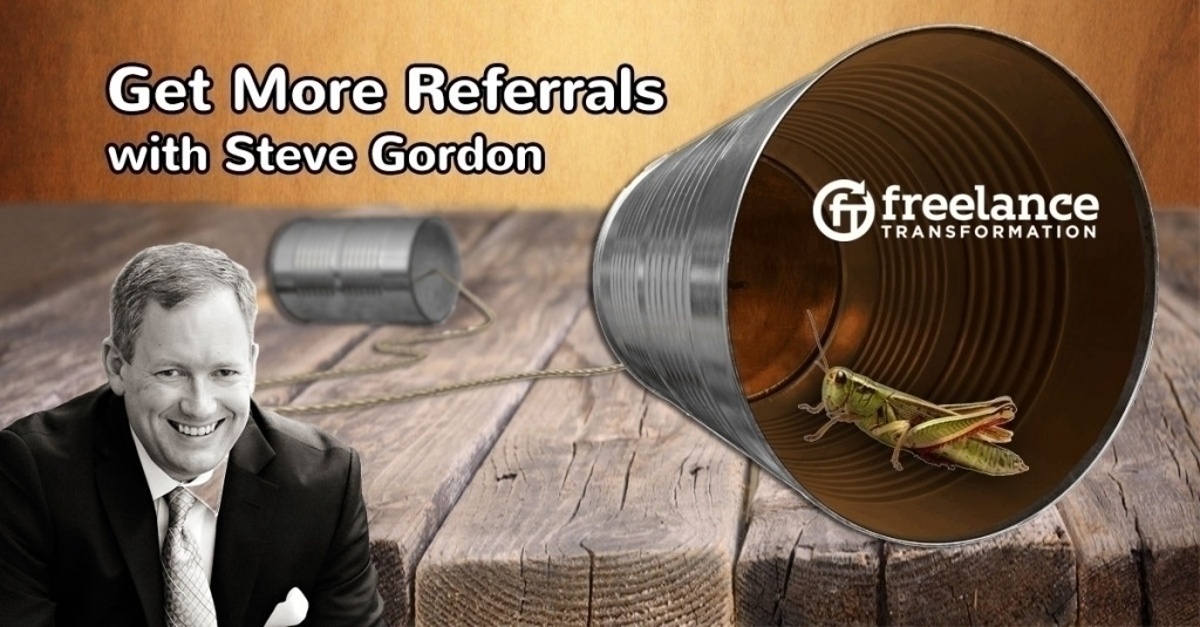 image for post - FT 096: Get More Referrals with Steve Gordon