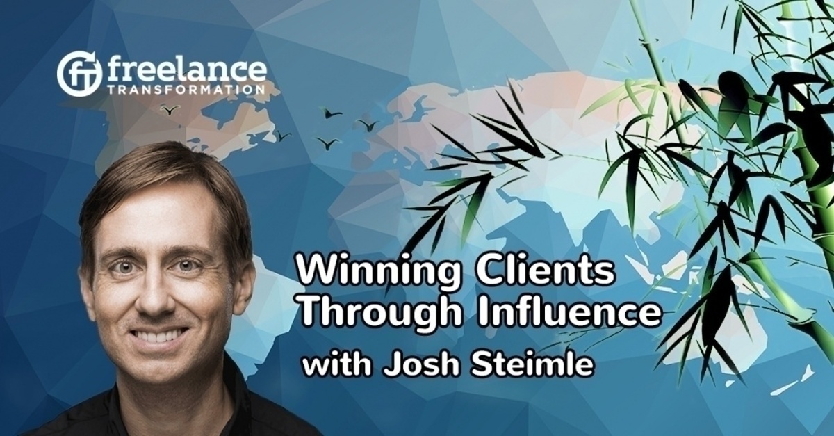 image for post - FT 097: Winning Clients Through Influence with Josh Steimle