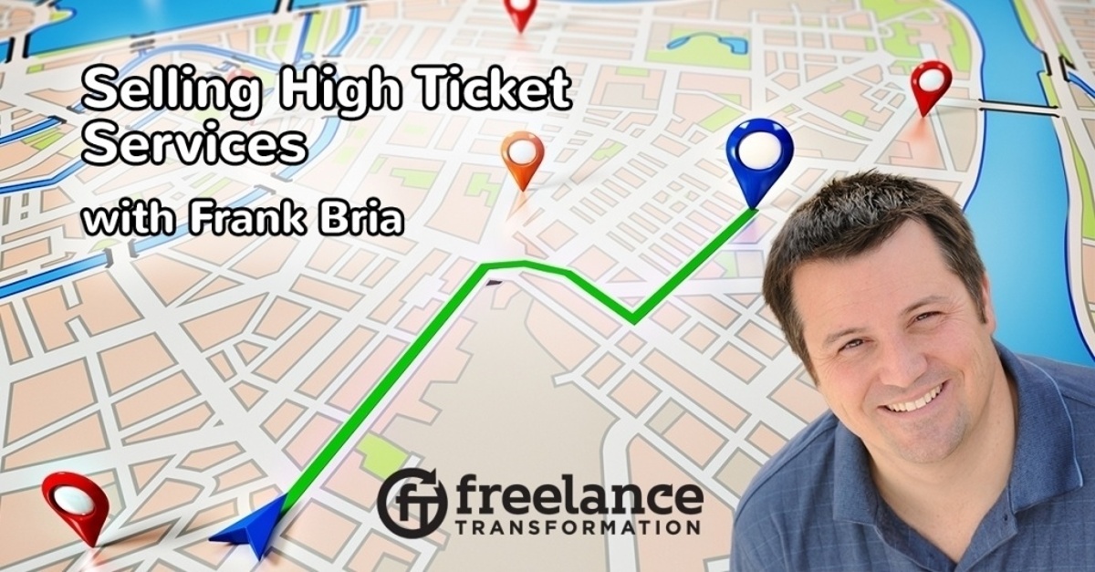 image for post - FT 098: Selling High Ticket Services with Frank Bria