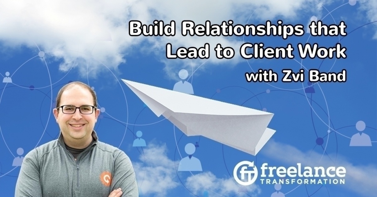 image for post - FT 108: Build Relationships that Lead to Client Work with Zvi Band