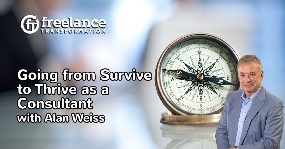 image for post - FT 112: Going from Surviving to Thriving as a Consultant with Alan Weiss