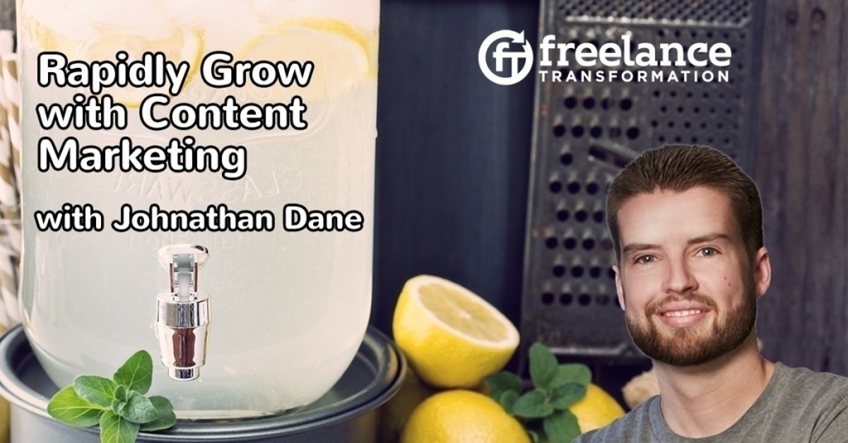image for post - FT 117: Rapidly Build a Client Base with Creative Content Marketing with Johnathan Dane