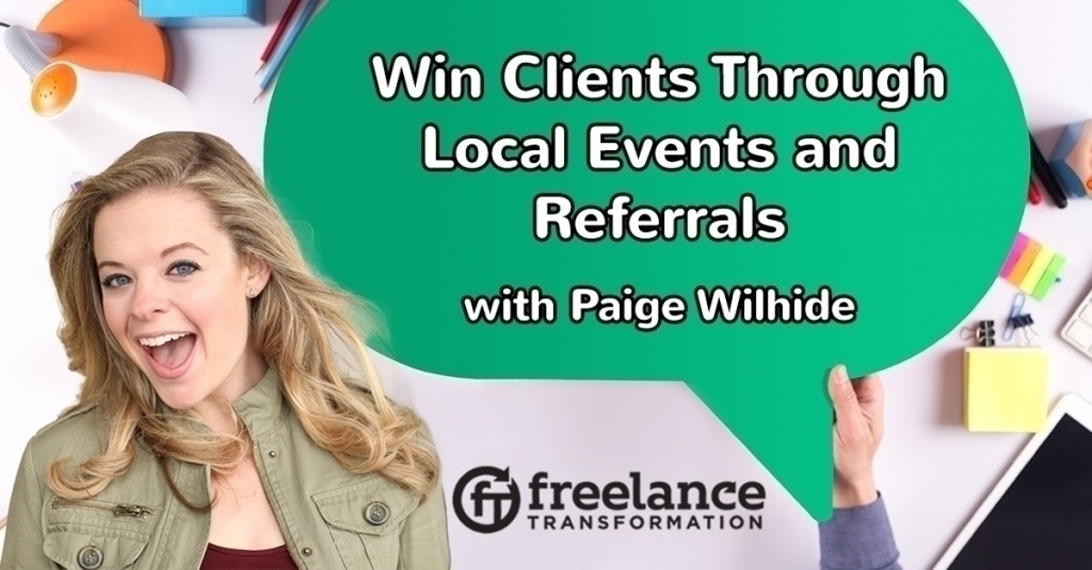 image for post - FT 123: Win Clients Through Local Events and Referrals with Paige Wilhide