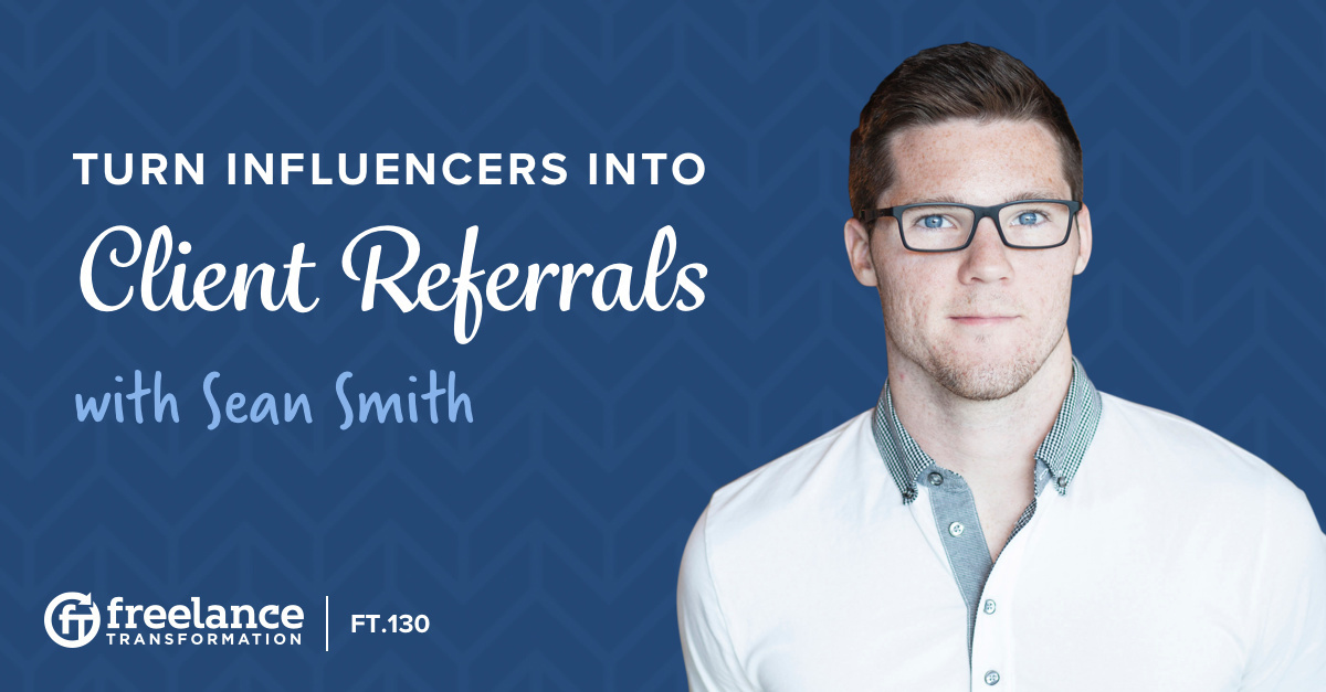 image for post - FT 130: Turn Influencers into Client Referrals with Sean Smith 