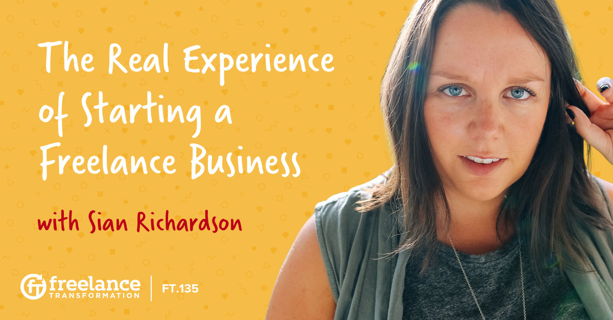 image for post - FT 135: The Real Experience of Starting a Freelance Business with Sian Richardson