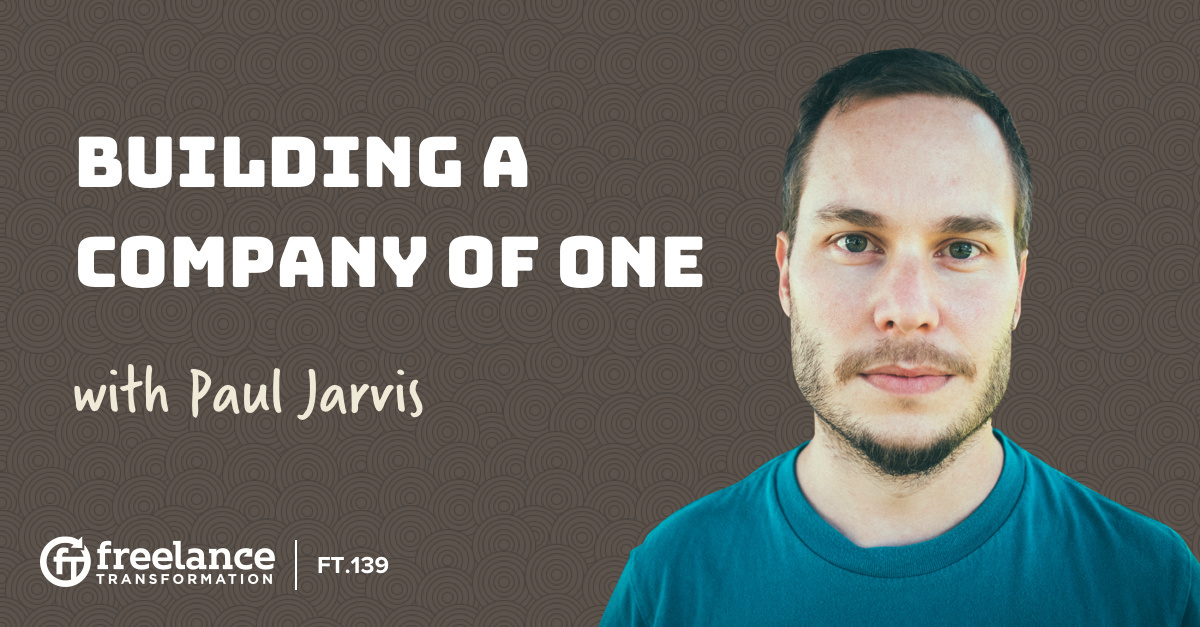 image for post - FT 139: Building a Company of One with Paul Jarvis