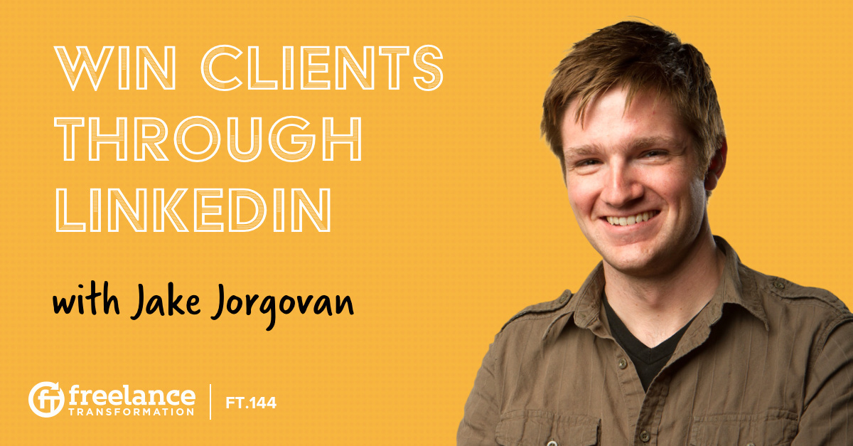 image for post - FT 144: Win Clients Through LinkedIn with Jake Jorgovan