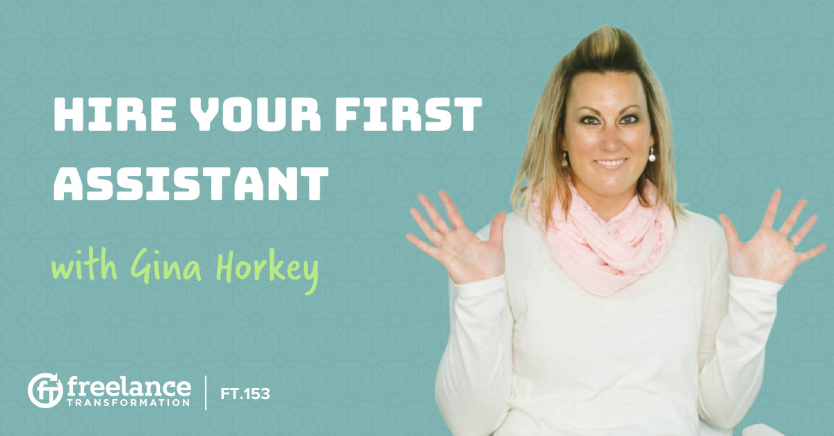 image for post - FT 153: Hire Your First Assistant with Gina Horkey