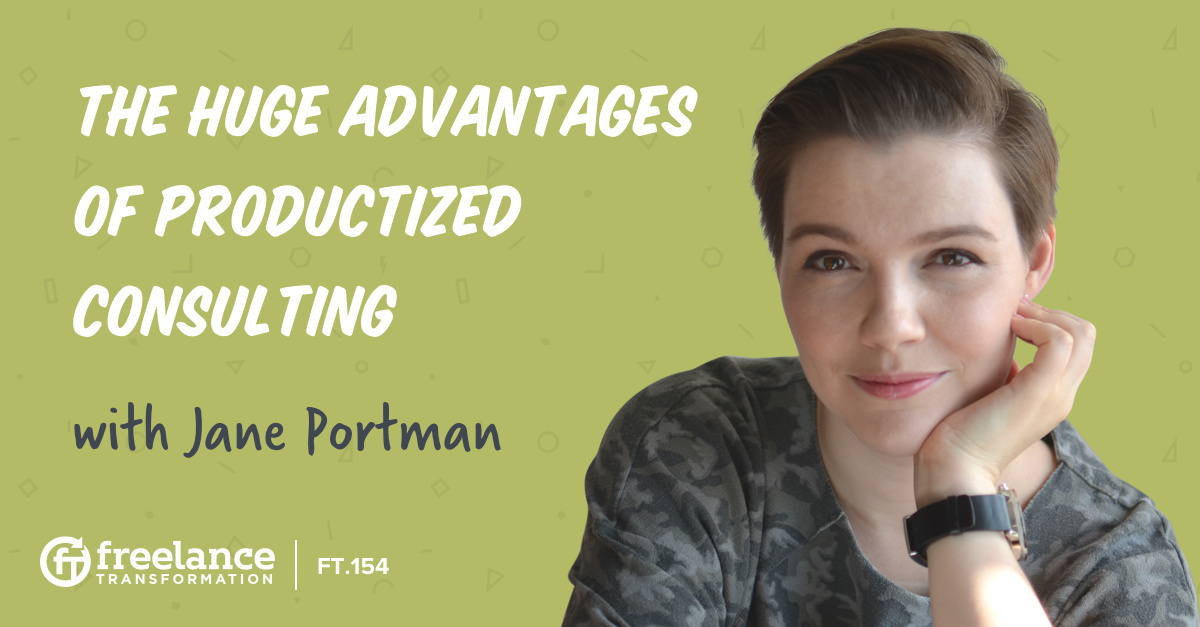 image for post - FT 154: The Huge Advantages of Productized Consulting with Jane Portman