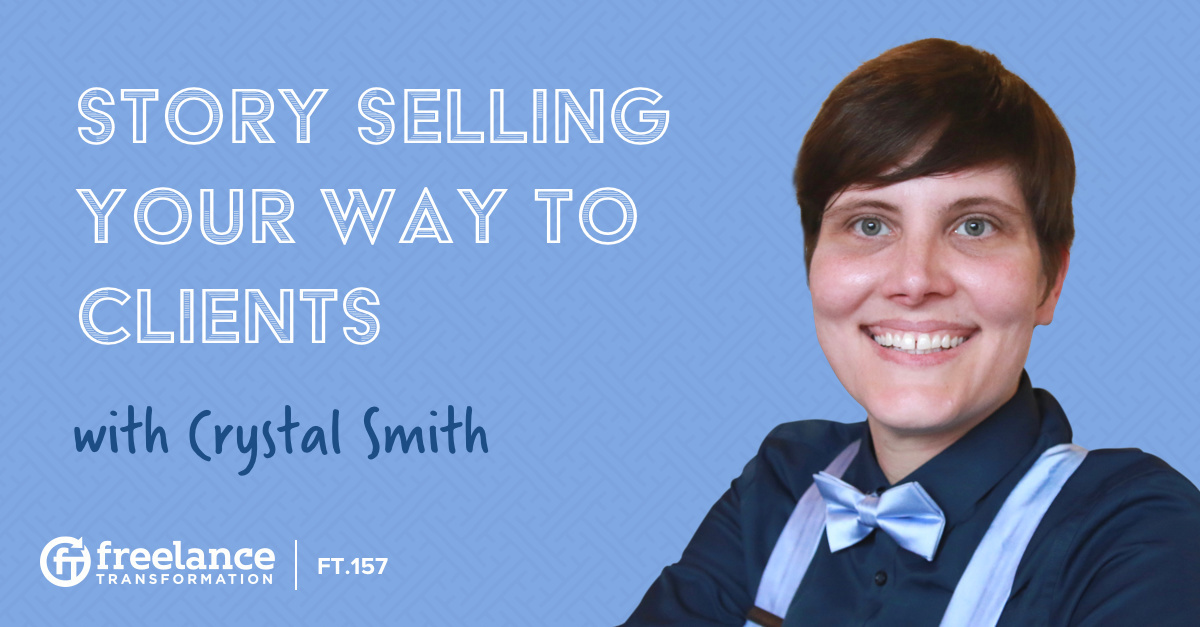 image for post - FT 157: Story Selling Your Way to Clients with Crystal Smith