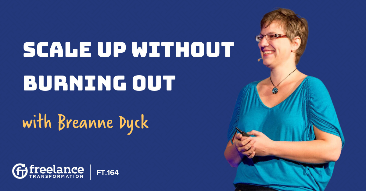image for post - FT 164: Scale Up Without Burning Out with Breanne Dyck