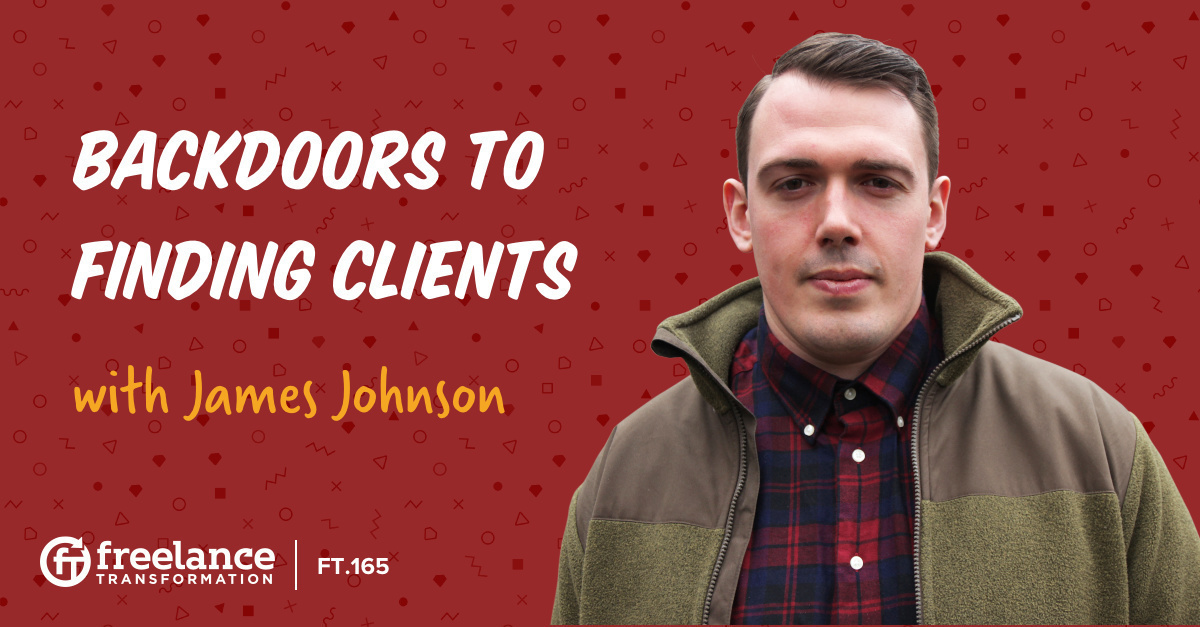image for post - FT 165: Backdoors to Finding Clients with James Johnson