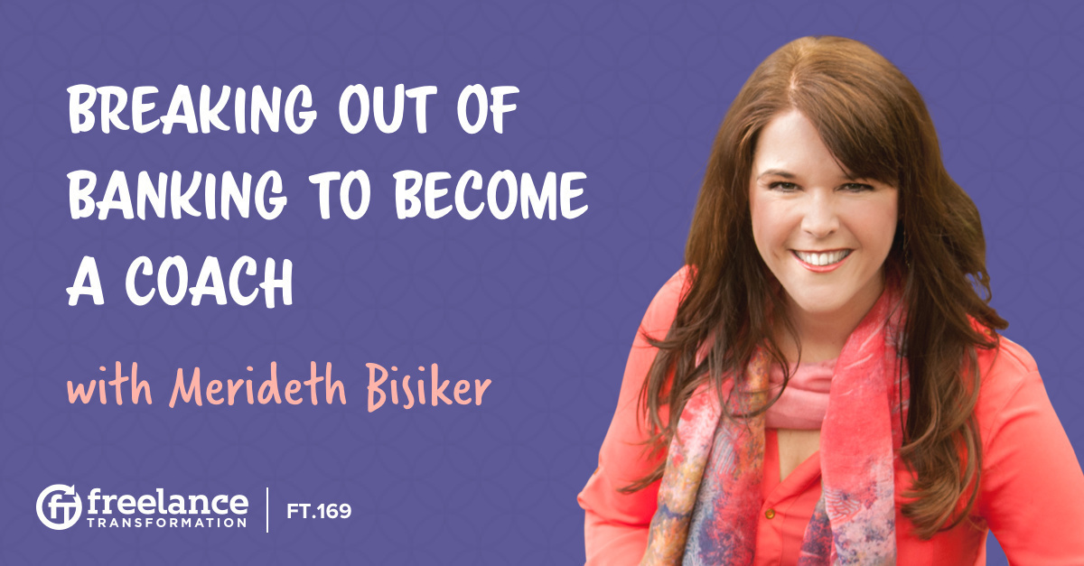 image for post - FT 169: Breaking Out of Banking to Become a Coach with Merideth Bisiker