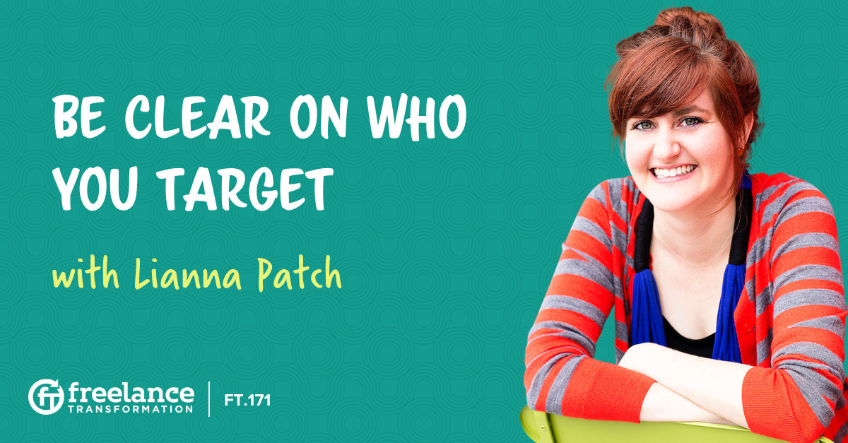 image for post - FT 171: Be Clear on Who You Target with Lianna Patch