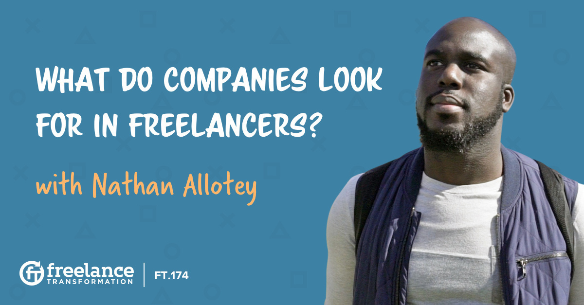 image for post - FT 174: What Do Companies Look for in Freelancers with Nathan Allotey
