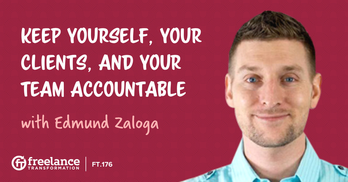 image for post - FT 176: Keep Yourself, Your Clients, and Your Team Accountable with Edmund Zaloga