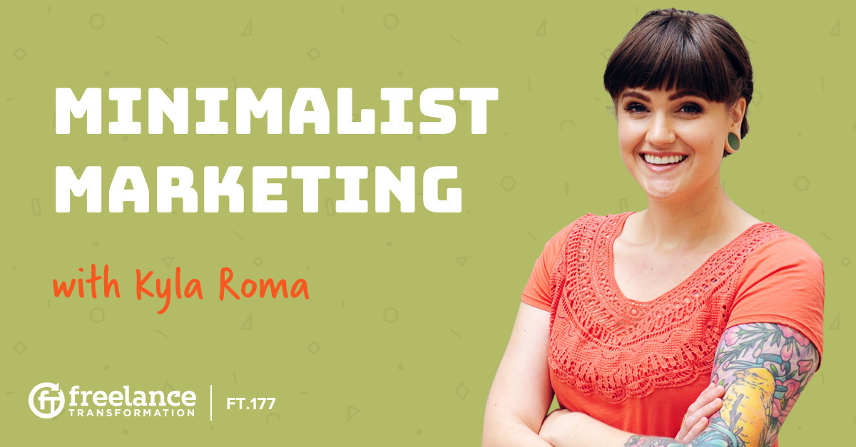 image for post - FT 177: Minimalist Marketing with Kyla Roma