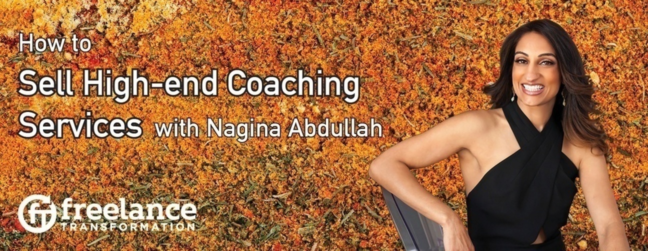image for post - FT 015: How to Sell High-End Coaching Services with Nagina Abdullah