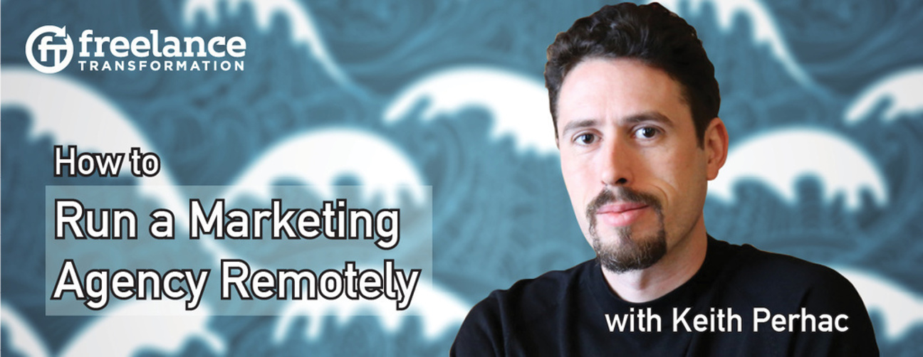 image for post - FT 016: Running a Digital Marketing Agency Remotely with Keith Perhac